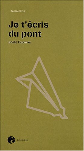 couverture de : Je t'&eacute;cris du pont
