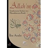 ALLAHIN İSİMLERİNİN SIRLARI VE MAN.KEŞFİ: Keşf&uuml;'l-Ma'na an Sırrı Esmaillahi'l-H&uuml;sna