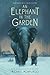 An Elephant in the Garden: Inspired by a True Story by