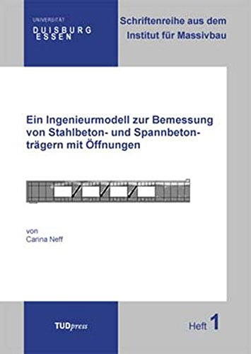 Ein Ingenieurmodell zur Bemessung von Stahlbeton- und Spannbetonträgern mit Öffnungen (Schriftenreihe aus dem Institut für Massivbau)