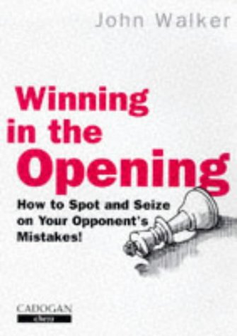 Download Winning in the Opening (Cadogan Chess Books)