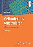Methodisches Konstruieren: Auf den Punkt gebracht by 