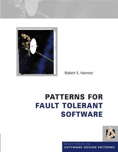 Download Patterns for Fault Tolerant Software (Wiley Software Patterns Series) Download Patterns for Fault Tolerant Software (Wiley Software Patterns Series)