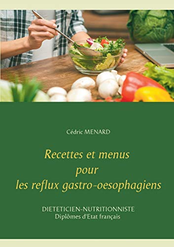 Télécharger Recettes et menus pour les reflux gastro-oesophagiens PDF Ebook En Ligne