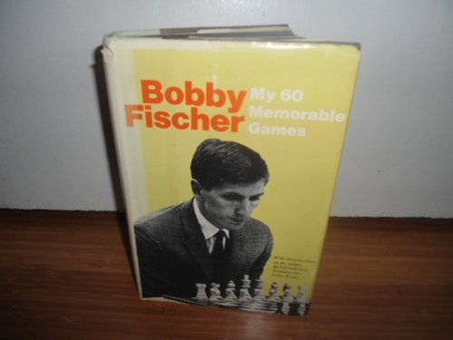 My 60 Memorable Games by Bobby Fischer (1969-04-30)