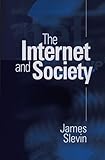 The Internet and Society The Internet and Society