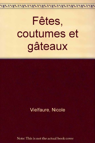 Fêtes, coutumes et gâteaux francais