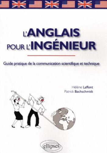 Download L'anglais pour l'ingénieur : Guide pratique de la communication scientifique et technique Download L'anglais pour l'ingénieur : Guide pratique de la communication scientifique et technique