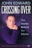 Crossing over: The Stories Behind the Stories by 