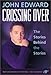 Crossing over: The Stories Behind the Stories by 