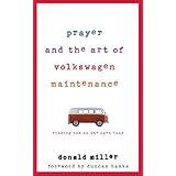 Prayer and the Art of Volkswagen Maintenance: Finding God on the Open Road