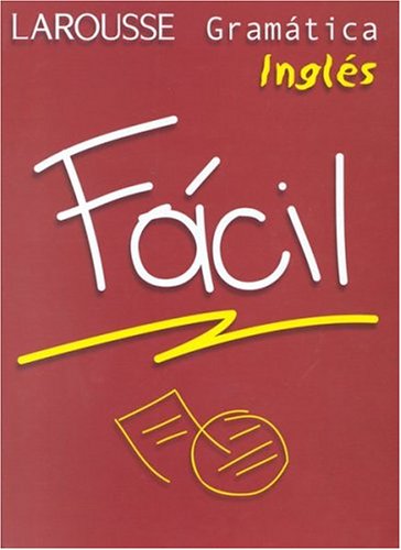 Gramatica Ingles (Larousse Facil)