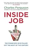 Inside Job: The Financiers Who Pulled Off the Heist of the Century by 