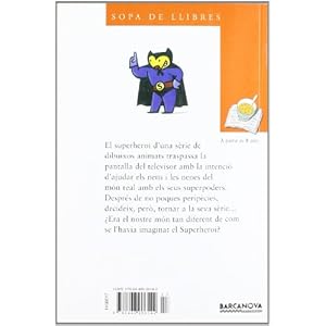 El superheroi de la tele (Llibres Infantils I Juvenils - Sopa De Llibres. Sèrie Taronja)