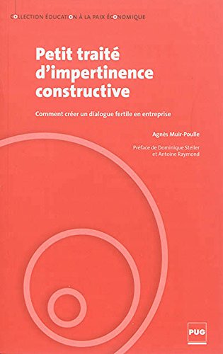 Télécharger Petit traité d'impertinence constructive : Comment créer un dialogue fertile en entreprise Livre PDF Gratuit