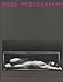 Nude Photography: Masterpieces from the Past 150 Years (Photography S.) by 