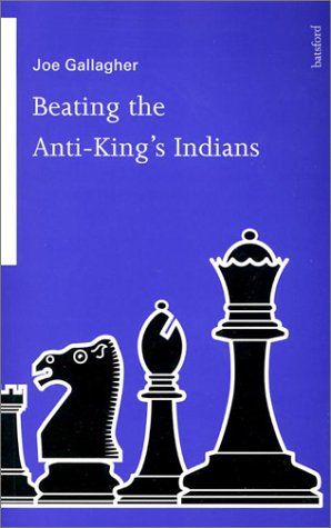 Download Beating the Anti-King's Indians (Batsford Chess Books)