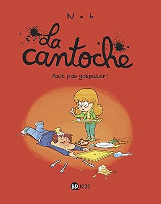BD KIDS La cantoche, Tome 04: Faut pas gaspiller !