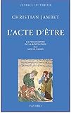 Image de L'Acte d'être : La Philosophie de la révélation chez Mollâ Sadrâ