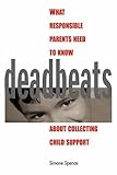 Image de Deadbeats: What Responsible Parents Need to Know About Collecting Child Support