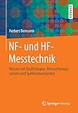 NF- und HF-Messtechnik: Messen mit Oszilloskopen, Netzwerkanalysatoren und Spektrumanalysator by Herbert Bernstein