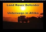 Land Rover Defender - Unterwegs in Afrika (Wandkalender 2018 DIN A2 quer): 4x4 in Afrika, der Defender im afrikanischen Busch (Monatskalender, 14 ... [Kalender] [Apr 01, 2017] Sander, Stefan by 