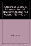 Image de Labour and Society in Britain and the USA: Capitalism, Custom and Protest, 1780-1850: 001