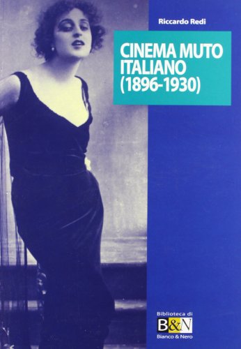 Cinema muto italiano (1896-1930) Cinema muto italiano (1896-1930)