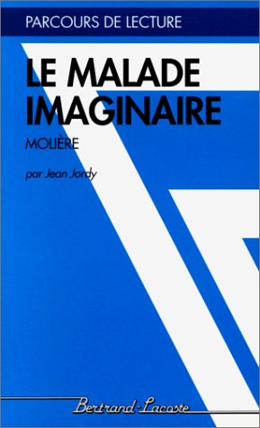Download LE MALADE IMAGINAIRE-PARCOURS DE LECTURE