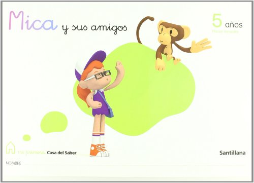 Mica y Sus Amigos 5 Años Primer Trimestre Mi Primera Casa Del Saber Santillana