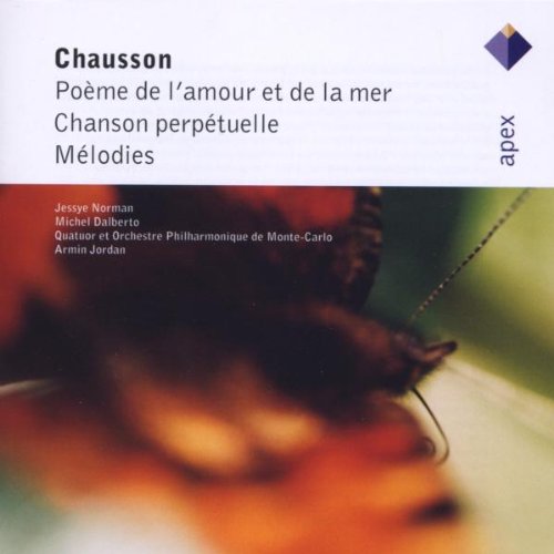 Chausson : Poeme de l'amour et de la mer; Chanson perpetuelle; Melodies  -  Apex