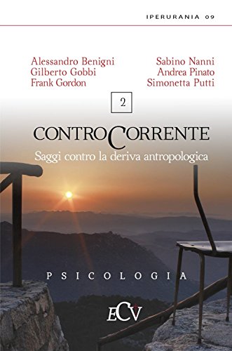 Contro Corrente: Saggi contro la deriva antropologica - vol. 2 (Croce Via) Contro Corrente: Saggi contro la deriva antropologica - vol. 2 (Croce Via)