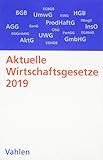Aktuelle Wirtschaftsgesetze 2019: Die wichtigsten Wirtschaftsgesetze für Studierende - Rechtsstand: 1. Oktober 2018 by Ulrich Döring, Ernst Führich