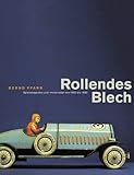 Rollendes Blech. Spielzeugautos und -motorräder von 1920 - 1935. by 