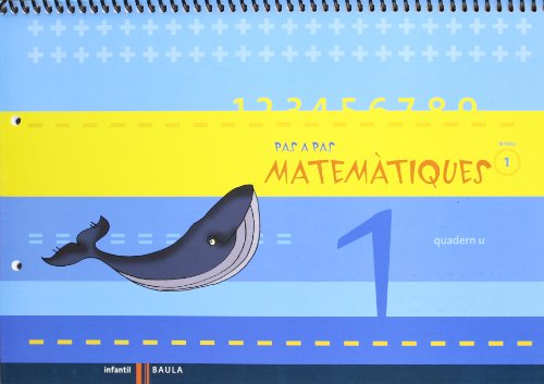 Quadern u Pas a Pas Matemàtiques nivell 1 Cicle Infantil (Projecte Pas a Pas)