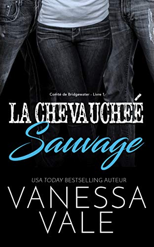 La Chevauchée Sauvage (Comté de Bridgewater t. 1)