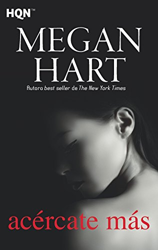 AcÃ©rcate mÃ¡s (HQN) de [Hart, Megan]