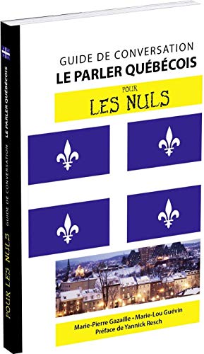 Télécharger Le Parler québécois pour les Nuls Guide de conversation, 2e édition Francais PDF