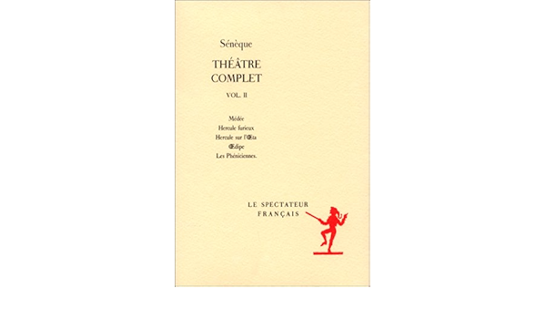 Amazon Fr Seneque Theatre Complet Volume Ii Seneque Dupont Florence Livres