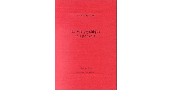 La Vie Psychique Du Pouvoir Amazon Fr Butler Judith Matthieussent Brice Livres La Vie Psychique Du Pouvoir Amazon Fr Butler Judith Matthieussent Brice Livres