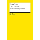 Der Einzige und sein Eigentum: Nachw. u. hrsg. v. Ahlrich Meyer (Reclams Universal-Bibliothek)