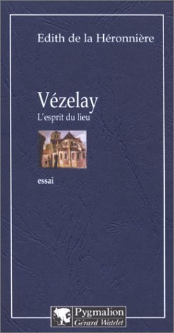 couverture de : V&eacute;zelay, l'esprit du lieu