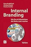 Internal Branding: Wie Sie mit Mitarbeitern Ihre Marke stark machen by Franz-Rudolf Esch, Christian Knörle