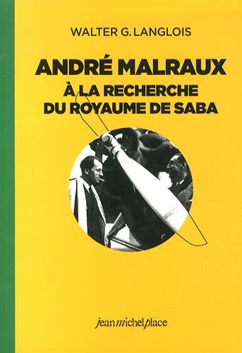 Preisvergleich Produktbild André Malraux à la recherche du royaume de Saba