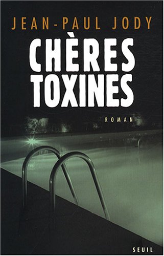 couverture de : Ch&egrave;res toxines
