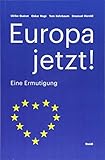 Europa jetzt!: Eine Ermutigung by 