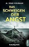 Bücher Neuerscheinungen 2022 - Das Schweigen der Angst: Ein Alex-Ripley-Thriller von M. Sean Coleman