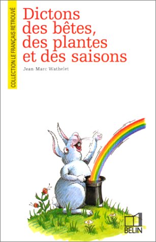 couverture de : Dictons des b&ecirc;tes, des plantes et des saisons