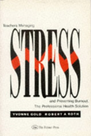 Teachers Managing Stress & Preventing Burnout: The Professional Health Solution