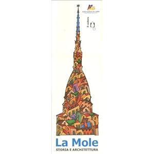 La Mole. Storia e architettura
